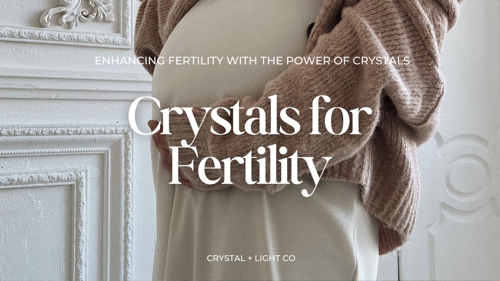 Crystals for Fertility & Pregnancy